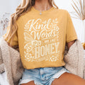 Kind words are like Honey Tee